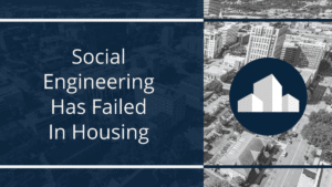 social-engineering-has-failed-in-housing