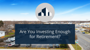 investing-enough-retirement