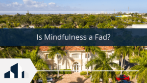 is-mindfulness-a-fad