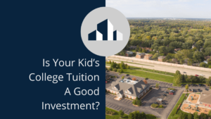 kids-college-tuition-good-investment